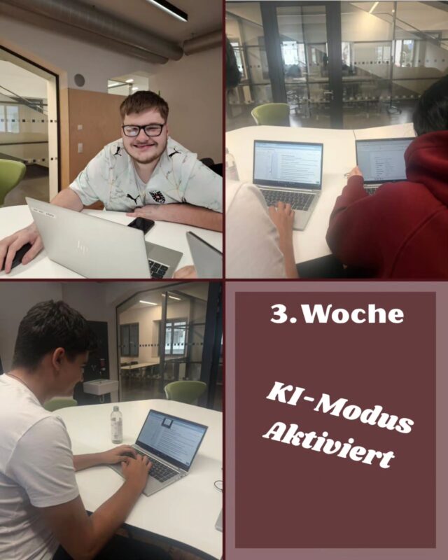 3. Woche – KI-Modus aktiviert

Am dritten Tag der BL2c stand selbstständiges Lernen mit Unterstützung von KI im Mittelpunkt. Wir konnten eigenständig arbeiten, in unserem eigenen Tempo lernen und dabei viele neue Dinge entdecken.

Unsere KI-Assistentin Kim, übernahm dabei die Rolle unserer Lehrerin. Sie erklärte uns die verschiedenen Themen ausführlich und verständlich und unterstützte uns bei unseren Aufgaben.

Wir freuen uns auf weitere Lerneinheiten mit Kim!

#SelbstständigesLernen